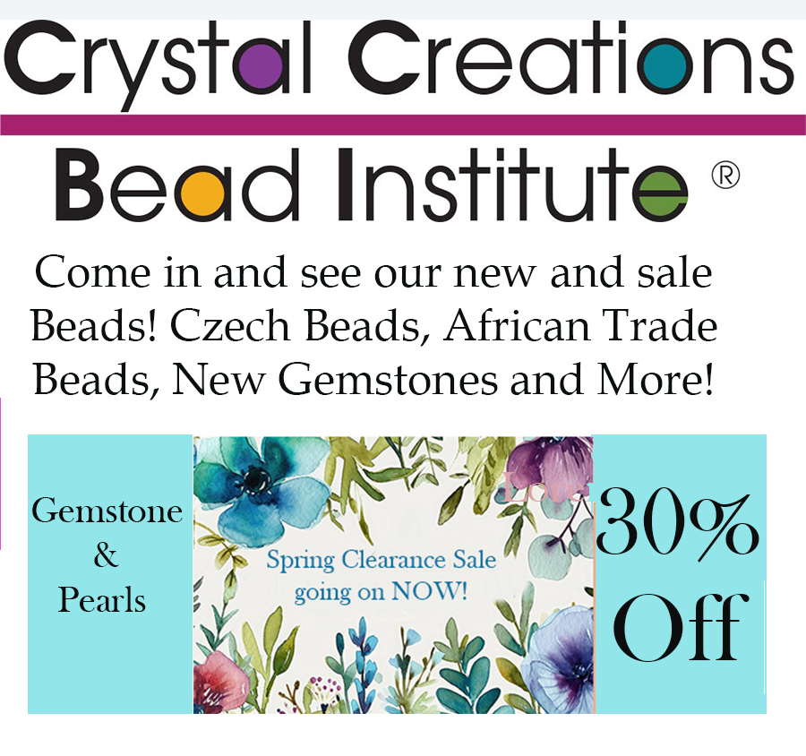 Crystal Creations is open Tuesday 10:00-4:00, Thursday 10:00-4:00, Friday 10:00-4:00, Saturday 10:00-4:00. Clearance sales galor. Beads on Sale, gemstones beads on sale